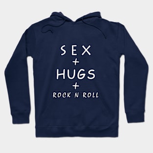 SEX & HUGS & ROCK N ROLL Hoodie